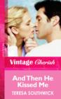 And Then He Kissed Me - eBook