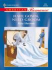 Have Gown, Need Groom - eBook