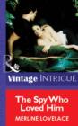 The Spy Who Loved Him - eBook