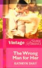 The Wrong Man For Her - eBook