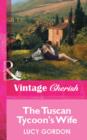 The Tuscan Tycoon's Wife - eBook