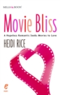 Movie Bliss: A Hopeless Romantic Seeks Movies to Love - eBook