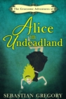 The Gruesome Adventures of Alice in Undeadland - eBook