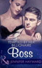 The Tempted By Her Billionaire Boss - eBook