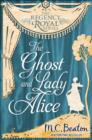 The Ghost and Lady Alice : Regency Royal 9 - eBook