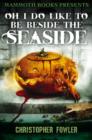 Mammoth Books presents Oh I Do Like To Be Beside the Seaside - eBook