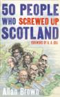 50 People Who Screwed Up Scotland - eBook