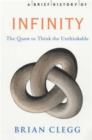 A Brief History of Infinity : The Quest to Think the Unthinkable - eBook