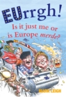 EUrrgh! : Is it Just Me or is Europe merde? - Book