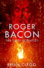 Roger Bacon : The First Scientist - eBook