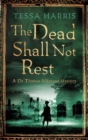 The Dead Shall Not Rest : a gripping mystery that combines the intrigue of CSI with 18th-century history - Book