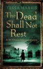 The Dead Shall Not Rest : a gripping mystery that combines the intrigue of CSI with 18th-century history - eBook