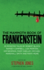 The Mammoth Book of Frankenstein : 25 monster tales by Robert Bloch, Ramsey Campbell, Paul J. McCauley, Lisa Morton, Kim Newman, Mary W. Shelley and many more - Book