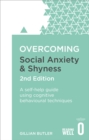 Overcoming Social Anxiety and Shyness, 2nd Edition : A self-help guide using cognitive behavioural techniques - Book