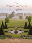 The Private Gardens of England - eBook