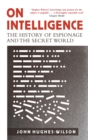 On Intelligence : The History of Espionage and the Secret World - Book