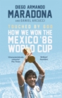 Touched By God : How We Won the Mexico '86 World Cup - Book