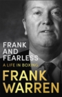 Frank and Fearless : A Life in Boxing - Book