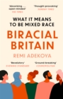 Biracial Britain : What It Means To Be Mixed Race - Book