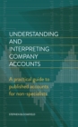 Understanding and Interpreting Company Accounts : A practical guide to published accounts for non-specialists - Book