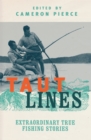 Taut Lines : Extraordinary True Fishing Stories - Book
