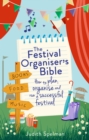 The Festival Organiser's Bible : How to plan, organise and run a successful festival - eBook