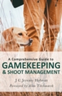 A Comprehensive Guide to Gamekeeping & Shoot Management - eBook