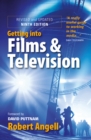 Getting Into Films and Television, 9th Edition : How to Spot the Opportunities and Find the Best Way in - eBook