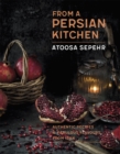 From a Persian Kitchen : Authentic recipes and fabulous flavours from Iran - Book