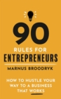 90 Rules for Entrepreneurs : How to Hustle Your Way to a Business That Works - eBook