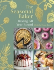 The Seasonal Baker : Baking All Year Round - Book