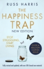 The Happiness Trap 2nd Edition : Stop Struggling, Start Living - eBook