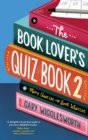 The Book Lover's Quiz Book 2 : More Quizzes for Book Whizzes - eBook