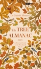 The Tree Almanac 2025 : A Seasonal Guide to Understanding the Woodland World - eBook