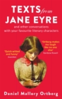 Texts from Jane Eyre : And other conversations with your favourite literary characters - Book