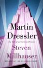Martin Dressler : The Tale of an American Dreamer - eBook