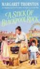 A Stick of Blackpool Rock : A moving saga of love, escapism and the past - eBook
