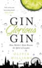 Gin Glorious Gin : How Mother's Ruin Became the Spirit of London - Book
