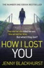 How I Lost You : 'Utterly gripping' Clare Mackintosh - Book