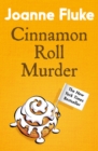 Cinnamon Roll Murder (Hannah Swensen Mysteries, Book 15) : A mouth-watering murder mystery - eBook
