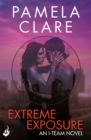 Extreme Exposure: I-Team 1 (A series of sexy, thrilling, unputdownable adventure) - Book