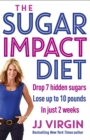 The Sugar Impact Diet : Drop 7 hidden sugars, lose up to 10 pounds in just 2 weeks - eBook