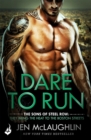 Dare To Run: The Sons of Steel Row 1 : The stakes are dangerously high...and the passion is seriously intense - Book