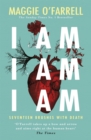 I Am, I Am, I Am: Seventeen Brushes With Death : The Breathtaking Number One Bestseller - Book