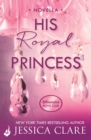 His Royal Princess: A Billionaire Boys Club Novella - eBook