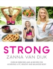 STRONG : Over 80 Exercises and 40 Recipes For Achieving A Fit, Healthy and Balanced Body - eBook