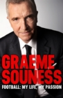 Graeme Souness – Football: My Life, My Passion - Book