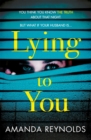 Lying To You : A gripping and tense psychological drama - eBook