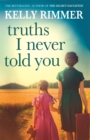 Truths I Never Told You: An absolutely gripping, heartbreaking novel of love and family secrets - Book