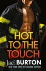 Hot to the Touch : A sizzling firefighter romance from the bestselling author of the Play-by-Play series - Book